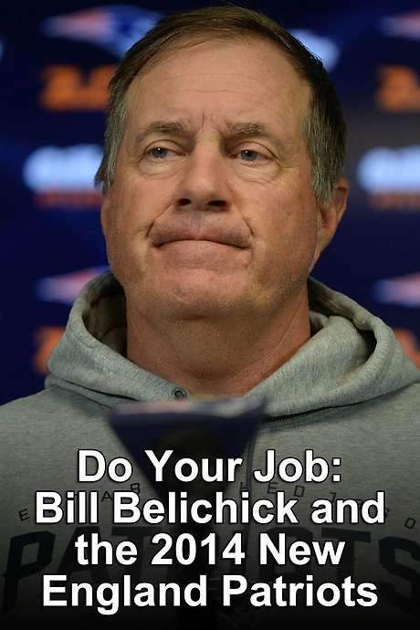 Do Your Job: Bill Belichick & the 2014 Patriots